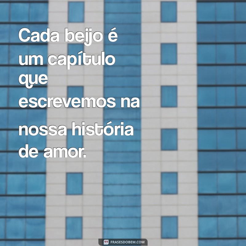 As Melhores Frases Românticas para Beijos na Boca: Encante com Palavras 