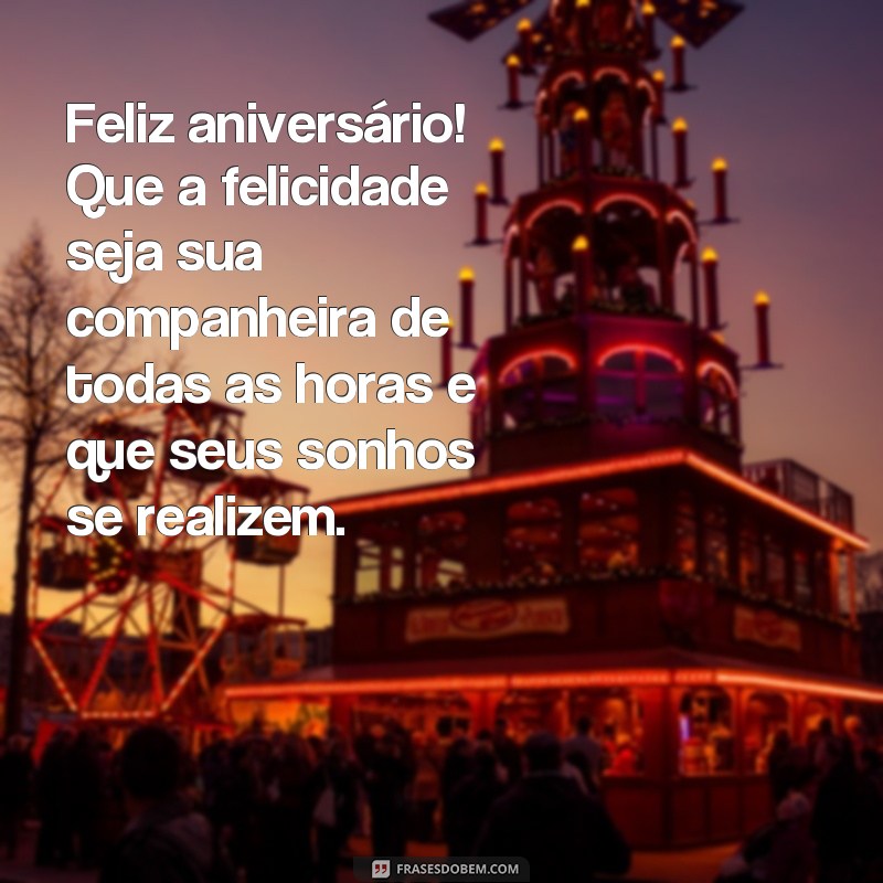 Descubra as melhores frases de felicidade para celebrar aniversários! 