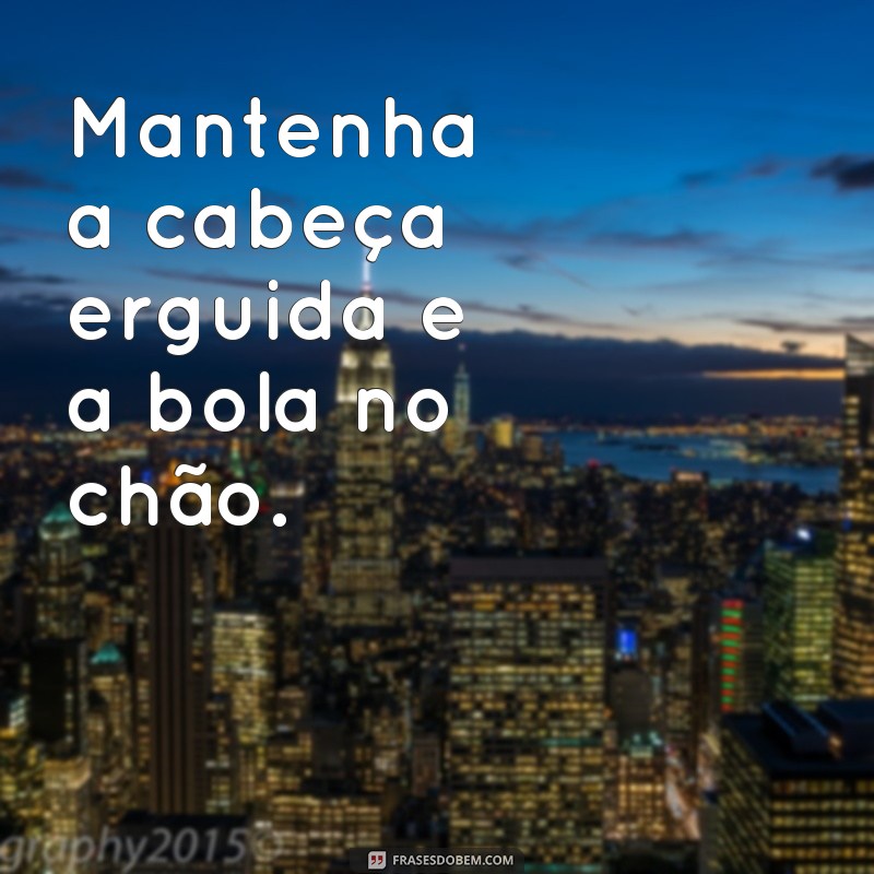 Descubra as melhores frases motivacionais e inspiradoras dos treinadores de futebol 