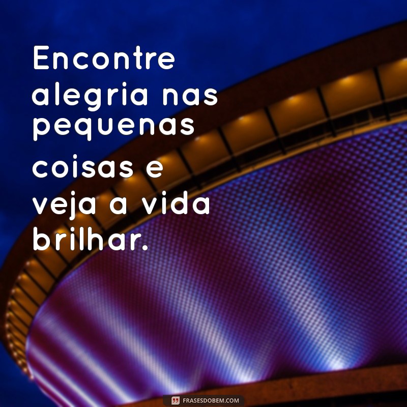 Frases Inspiradoras de Pessoas Felizes para Elevar Seu Dia 