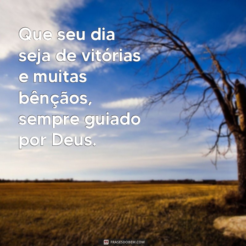 Frases Inspiradoras de Bom Dia: Abençoado por Deus para Começar o Dia com Positividade 