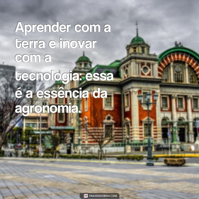 Encante os amantes da agronomia com frases inspiradoras para canecas 