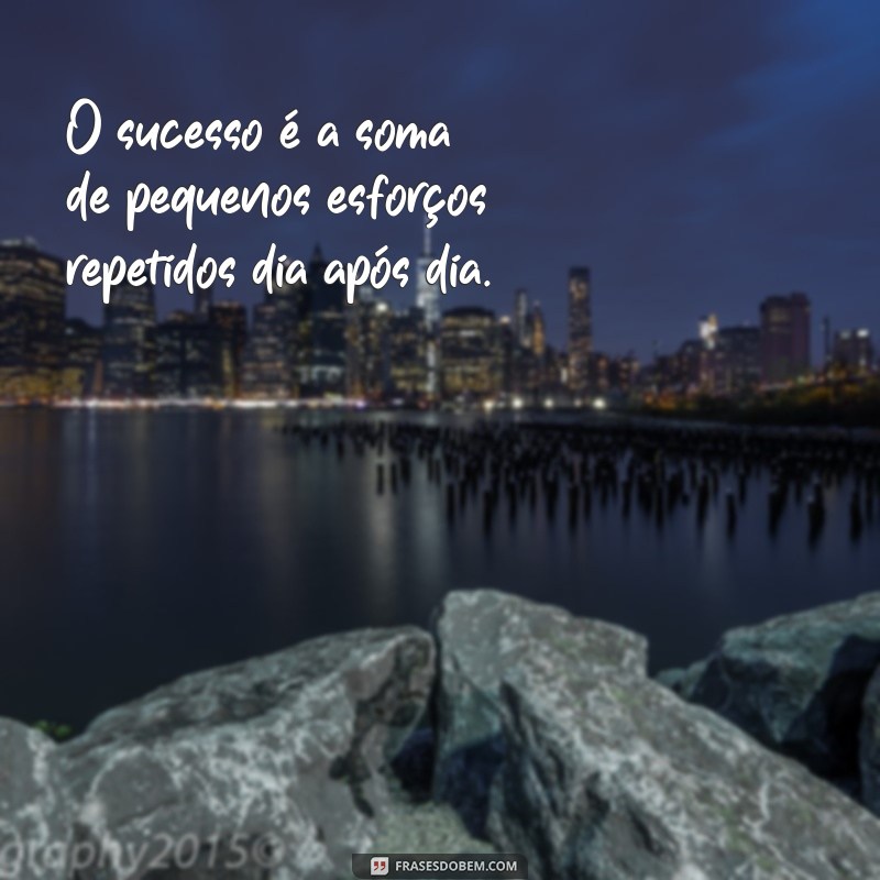 Descubra as melhores frases motivacionais para inspirar sua vida! 