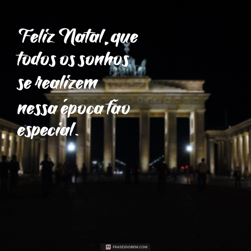 Encante-se com as melhores frases curtas para desejar um Feliz Natal! 