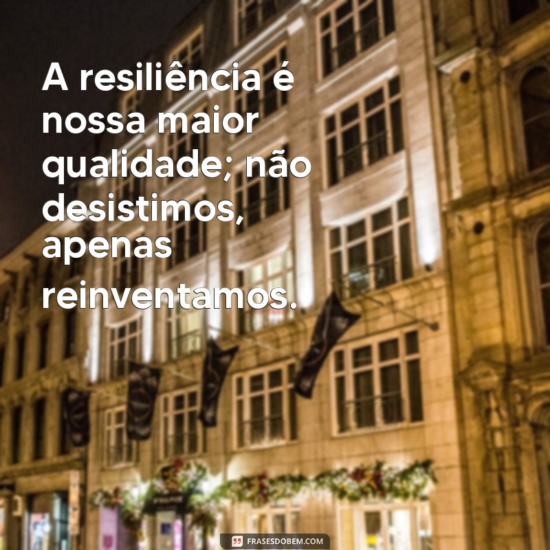 Frases Inspiradoras sobre a Vida na Favela: Reflexões e Perspectivas 