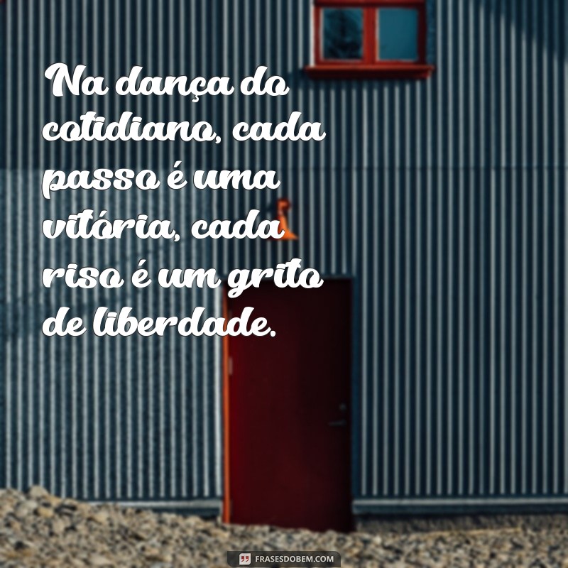 Frases Inspiradoras sobre a Vida na Favela: Reflexões e Perspectivas 