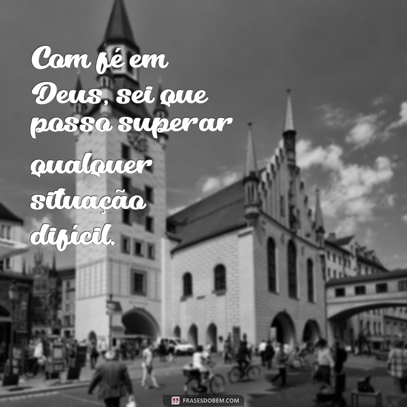 Encontre inspiração e força nas melhores frases de Deus para seguir em frente 