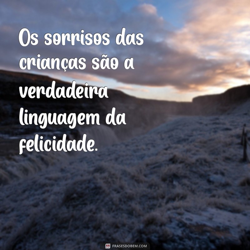 Frases Inspiradoras sobre o Sorriso dos Filhos: Celebre a Alegria da Maternidade 