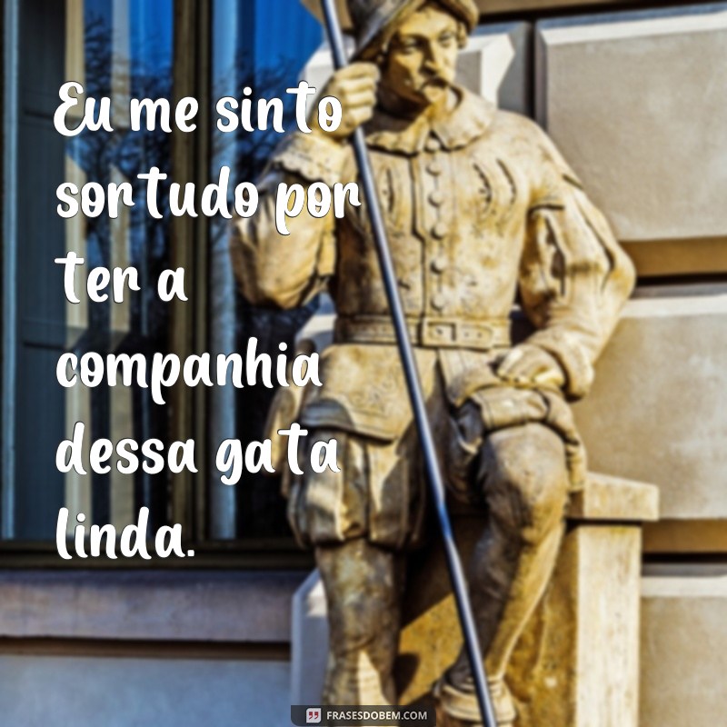 Encante com as melhores frases para conquistar uma gata linda 