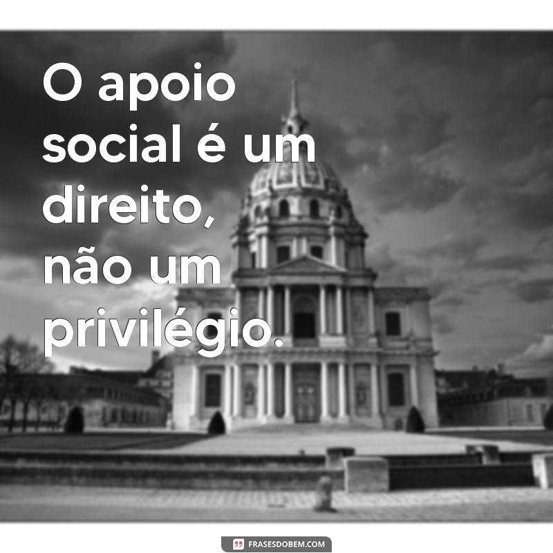 Frases Inspiradoras para Assistentes Sociais: Reflexões e Motivação 