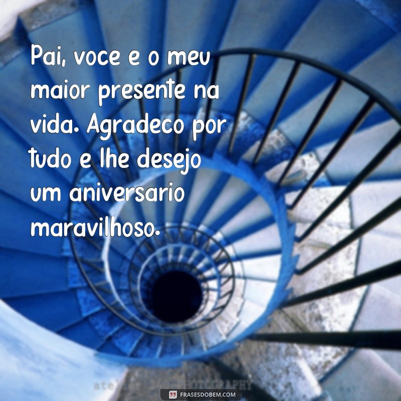 Surpreenda seu pai com lindas frases de aniversário - Textos curtos e emocionantes! 