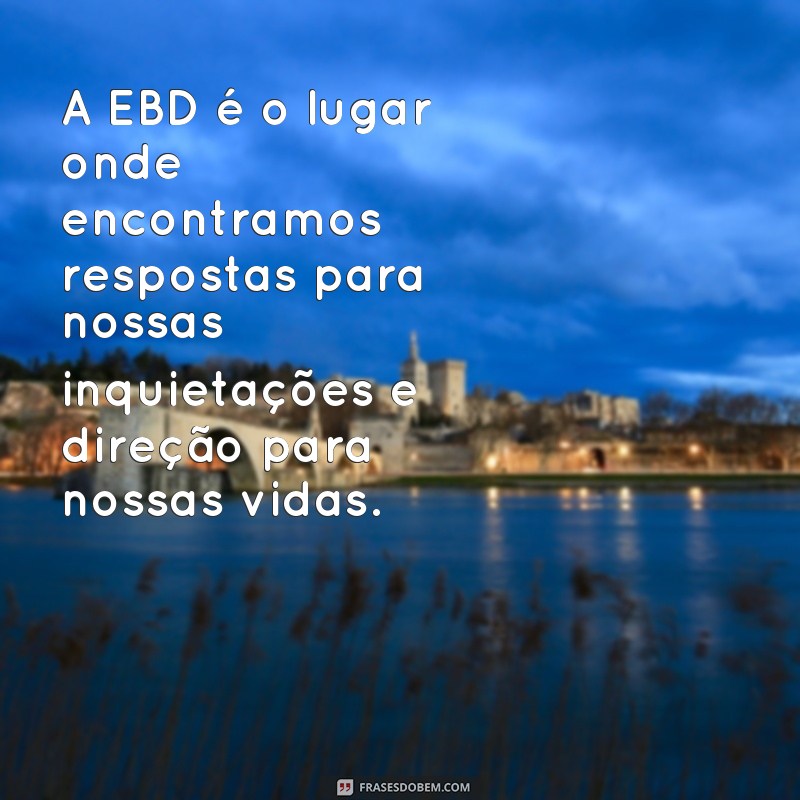 226 frases motivadoras para enriquecer sua aula na Escola Bíblica Dominical 