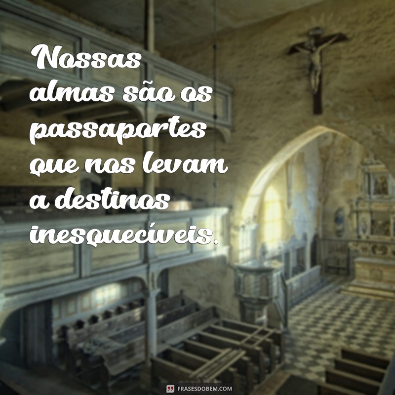 Frases Românticas de Viagem para Compartilhar com seu Namorado 