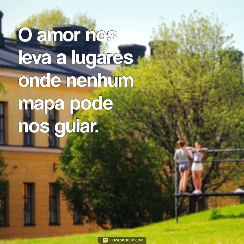 Frases Românticas de Viagem para Compartilhar com seu Namorado 