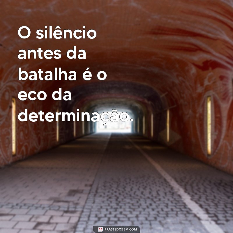 Frases Inspiradoras de Guerreiros: Motivação e Coragem para Enfrentar Desafios 