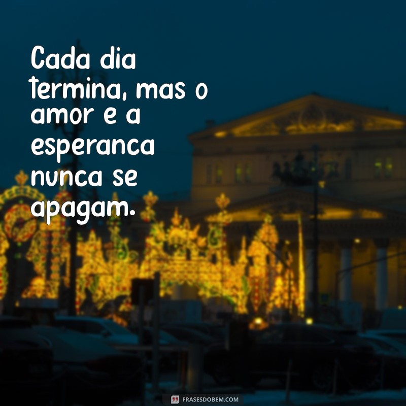 Frases Inspiradoras para Refletir ao Final do Dia 