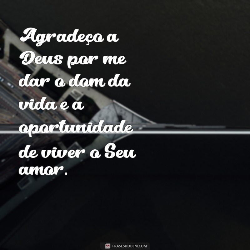 Descubra as mais belas frases de fé e gratidão a Deus para fortalecer sua espiritualidade 