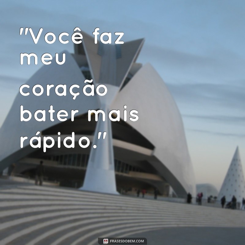 frases para falar no ouvido de um homem 