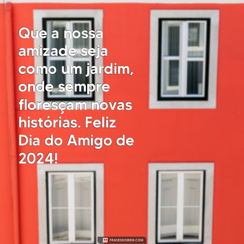 Descubra as melhores frases para celebrar o Dia do Amigo em 2024! 