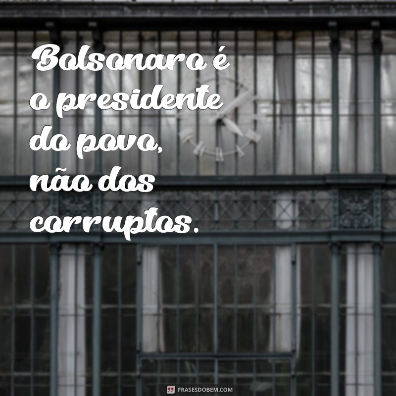 Descubra as melhores frases de apoio ao presidente Bolsonaro: confira as declarações mais marcantes dos bolsonaristas 