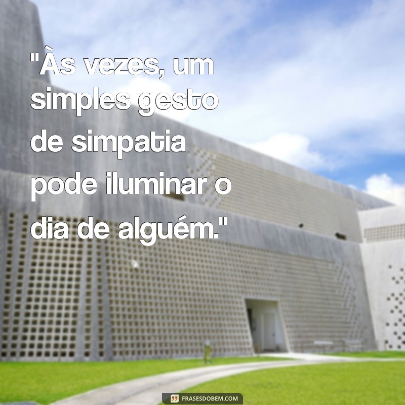 frases de simpatia 