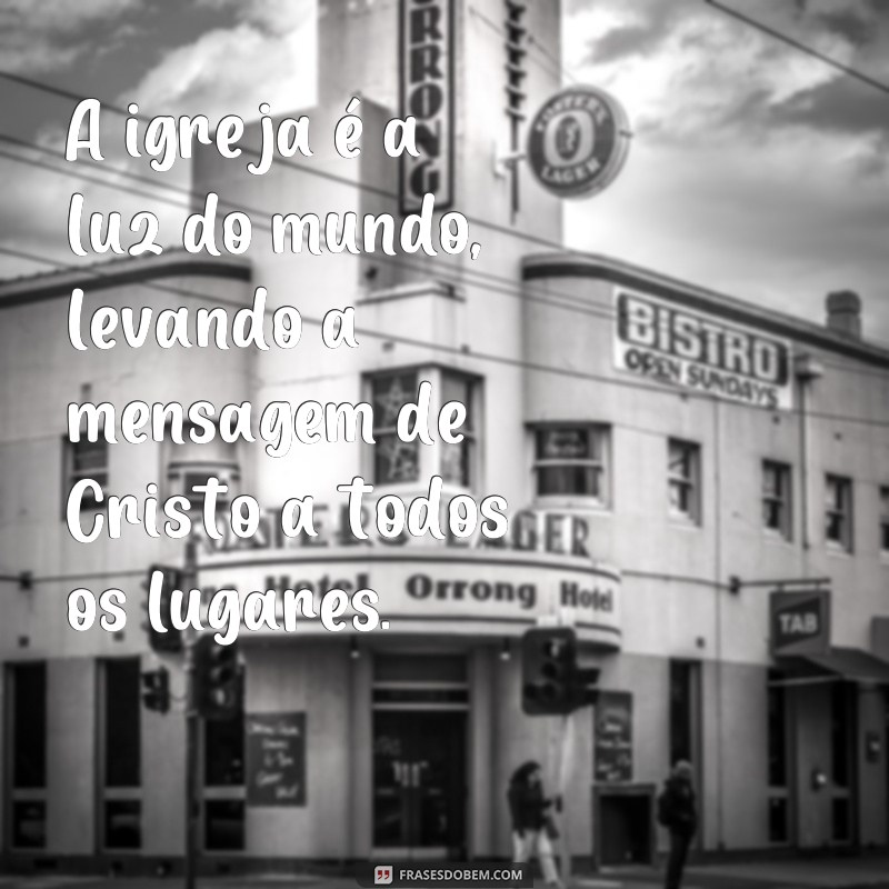 Descubra as melhores frases inspiradoras da igreja cristã evangélica 