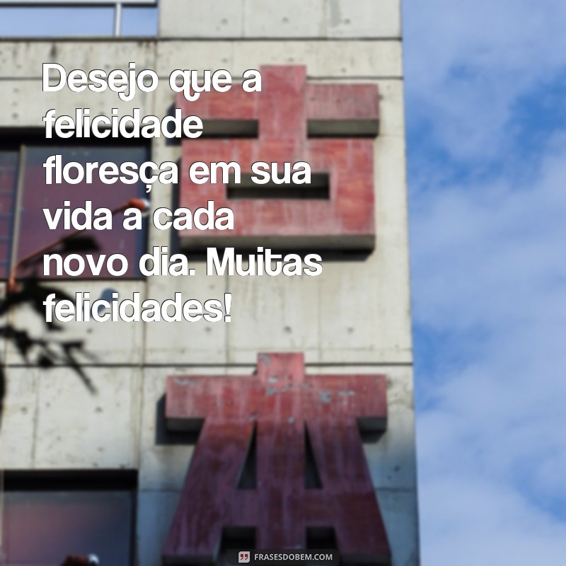 Descubra as melhores frases de felicidade para compartilhar e espalhar alegria! 