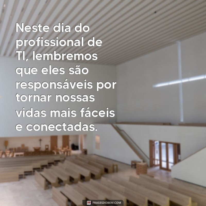 Descubra as melhores frases para celebrar o Dia do Profissional de TI! 