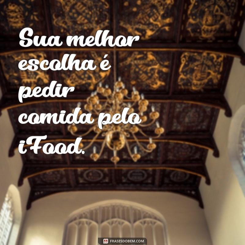 Descubra as melhores frases para conquistar clientes no iFood 