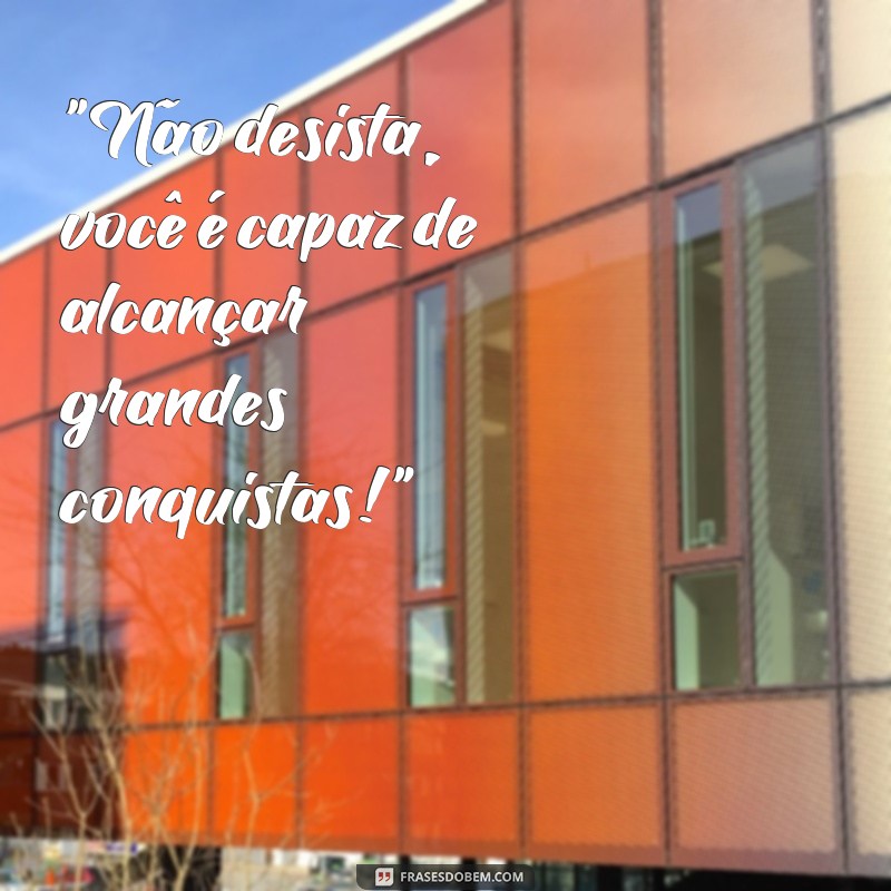 smilinguido frases de incentivo para alunos 