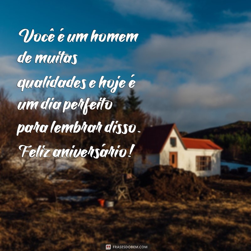 Surpreenda o homem especial com as melhores frases de aniversário 