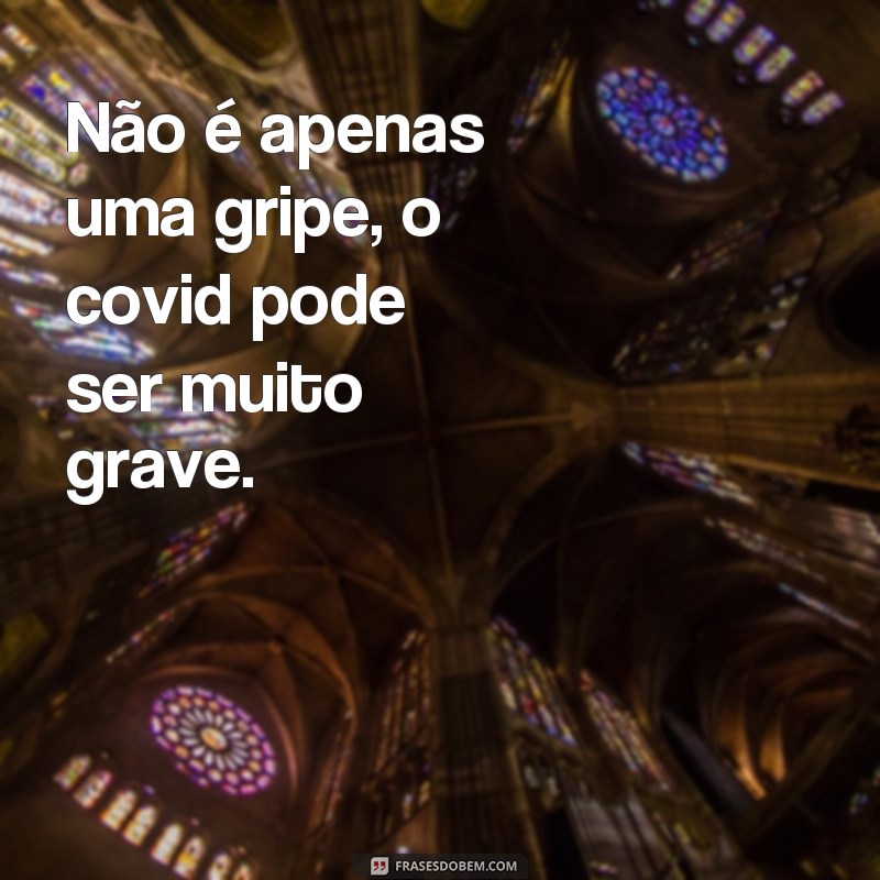 Descubra as melhores frases sobre a pandemia de Covid-19 para refletir e se inspirar 