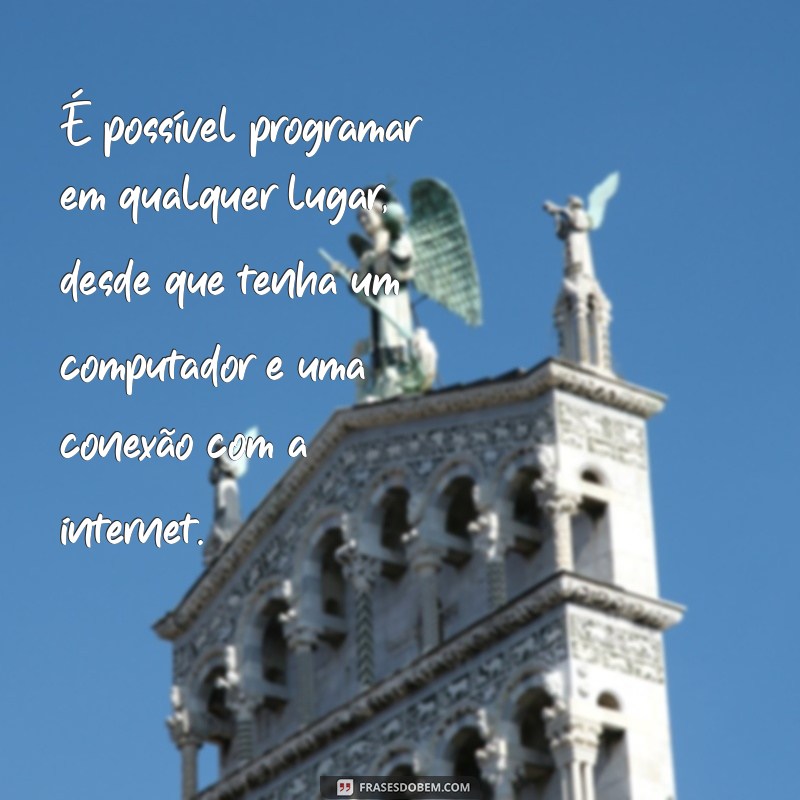 Descubra as melhores frases de programação para se inspirar e motivar! 