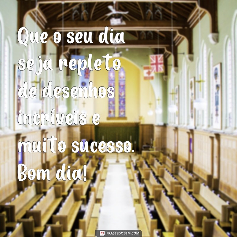 Descubra as melhores frases de bom dia para se inspirar com lindos desenhos! 