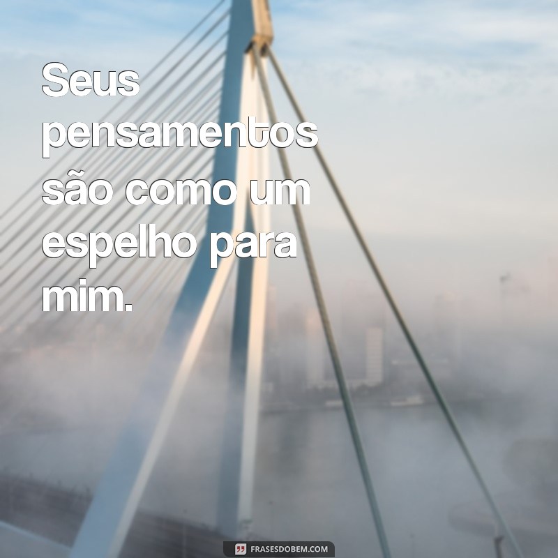 Descubra as melhores frases para expressar seus pensamentos com perfeição 