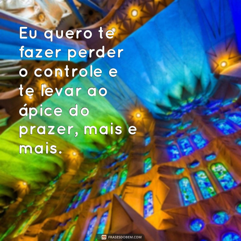 Descubra as melhores frases para enlouquecer o homem de desejo! 