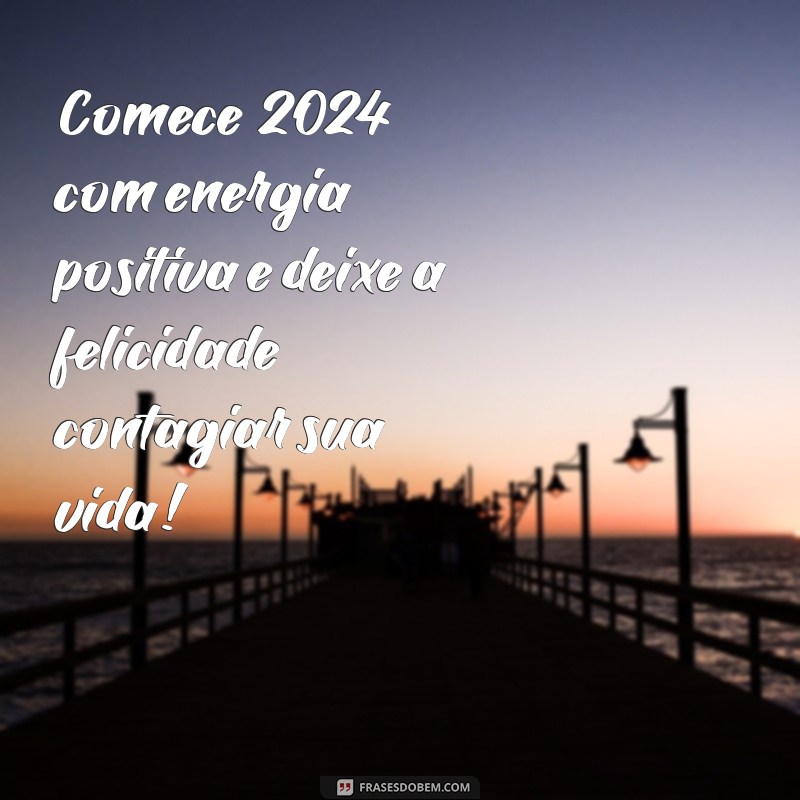 Frases Inspiradoras para Celebrar o Ano Novo 2024 com Alegria 