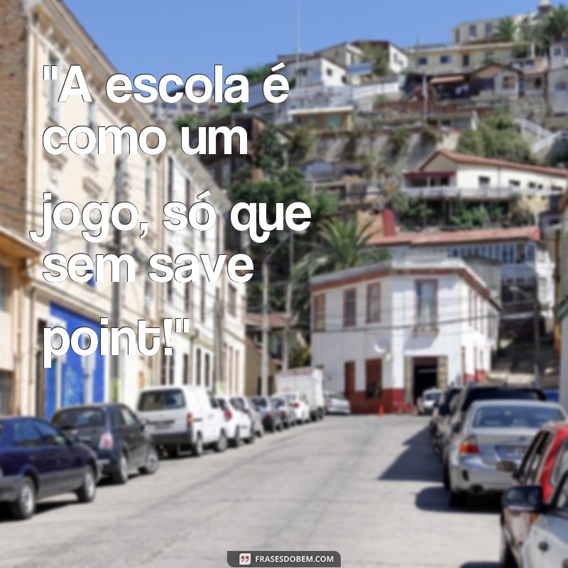 frases memes de escola 