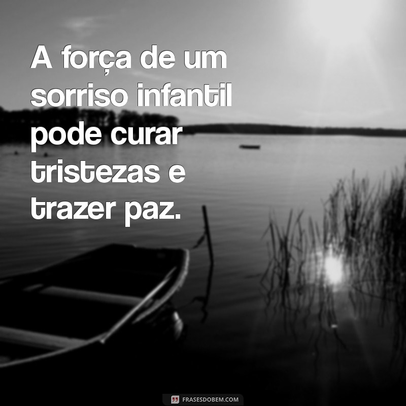 Encante-se com 20 Frases Inspiradoras sobre o Sorriso das Crianças 