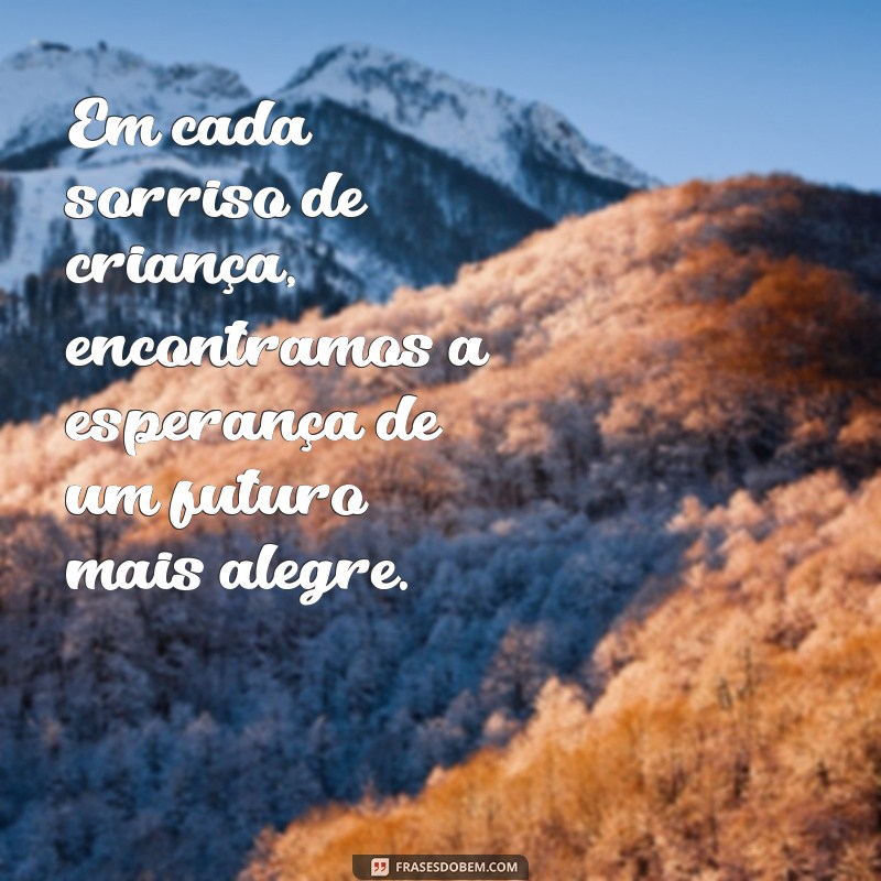 Encante-se com 20 Frases Inspiradoras sobre o Sorriso das Crianças 