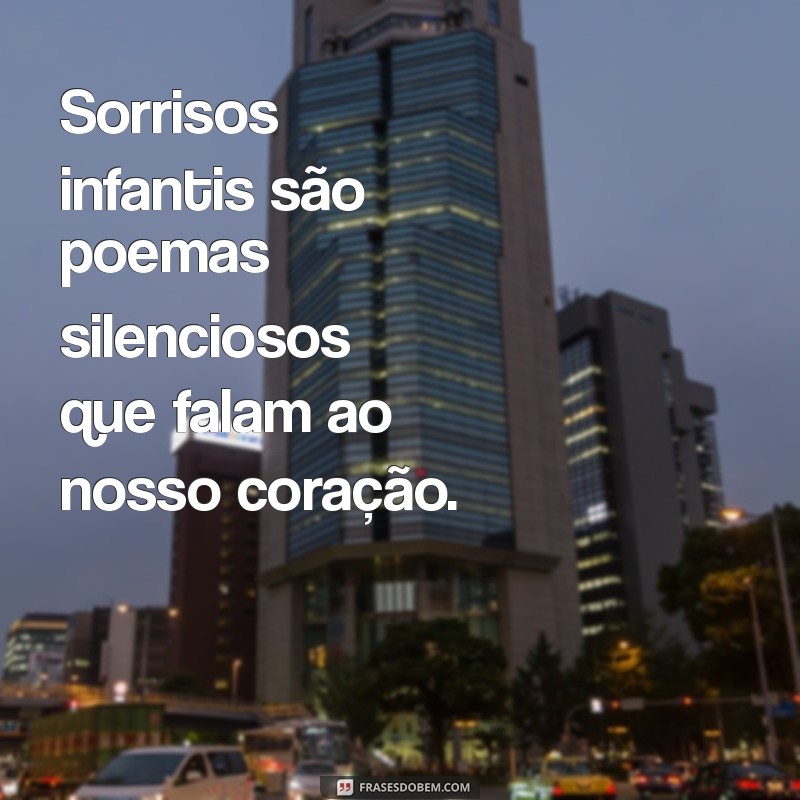 Encante-se com 20 Frases Inspiradoras sobre o Sorriso das Crianças 