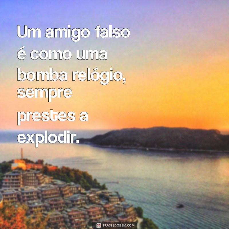 Descubra as melhores frases sobre a falsidade de amigos e como lidar com ela 