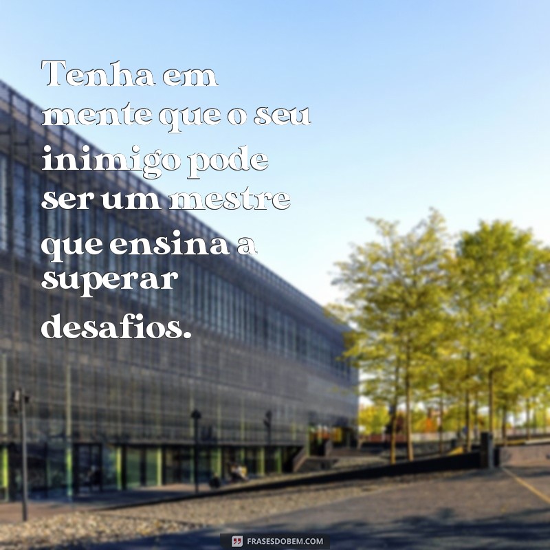 Supere seus medos: 21 frases inspiradoras para enfrentar seus inimigos 