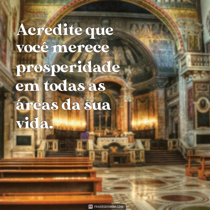 Descubra as melhores frases de prosperidade para usar em seu status e atrair abundância para sua vida! 