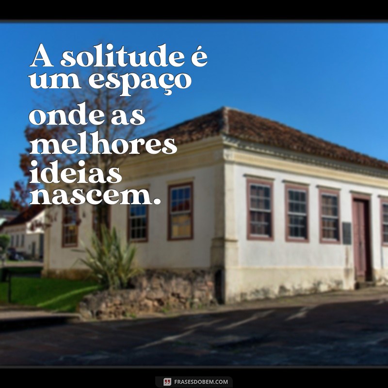 Frases Inspiradoras para Compartilhar Sozinha no Facebook 