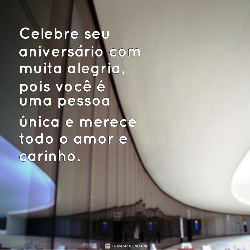 Descubra as melhores frases emocionantes para celebrar aniversários inesquecíveis 