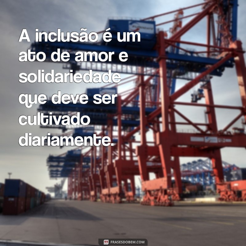 Frases Inspiradoras de Paulo Freire sobre Inclusão e Educação Transformadora 