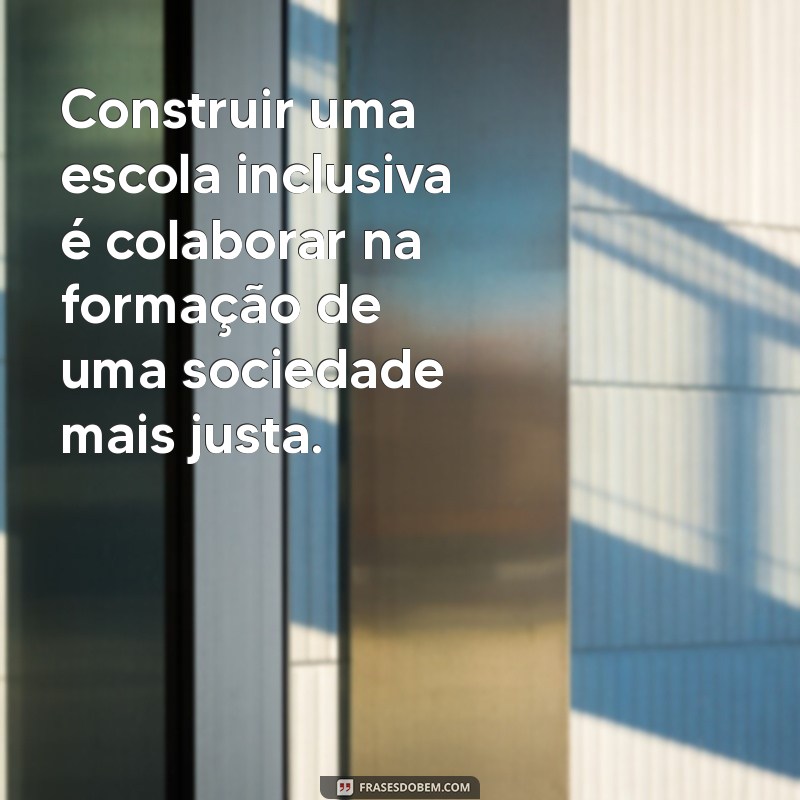 Frases Inspiradoras de Paulo Freire sobre Inclusão e Educação Transformadora 