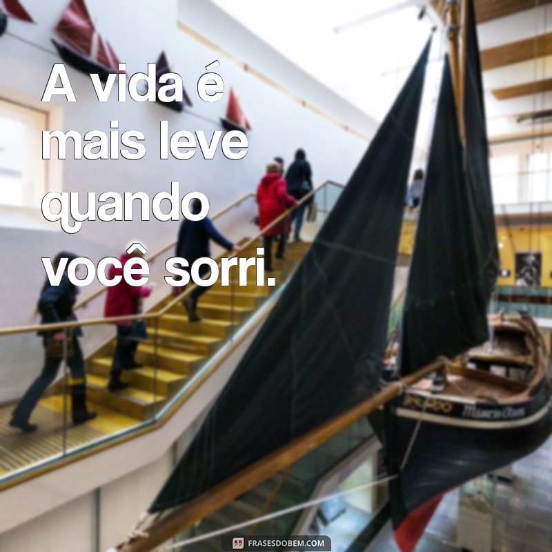 Frases Inspiradoras para Sorrir e Espalhar Alegria 