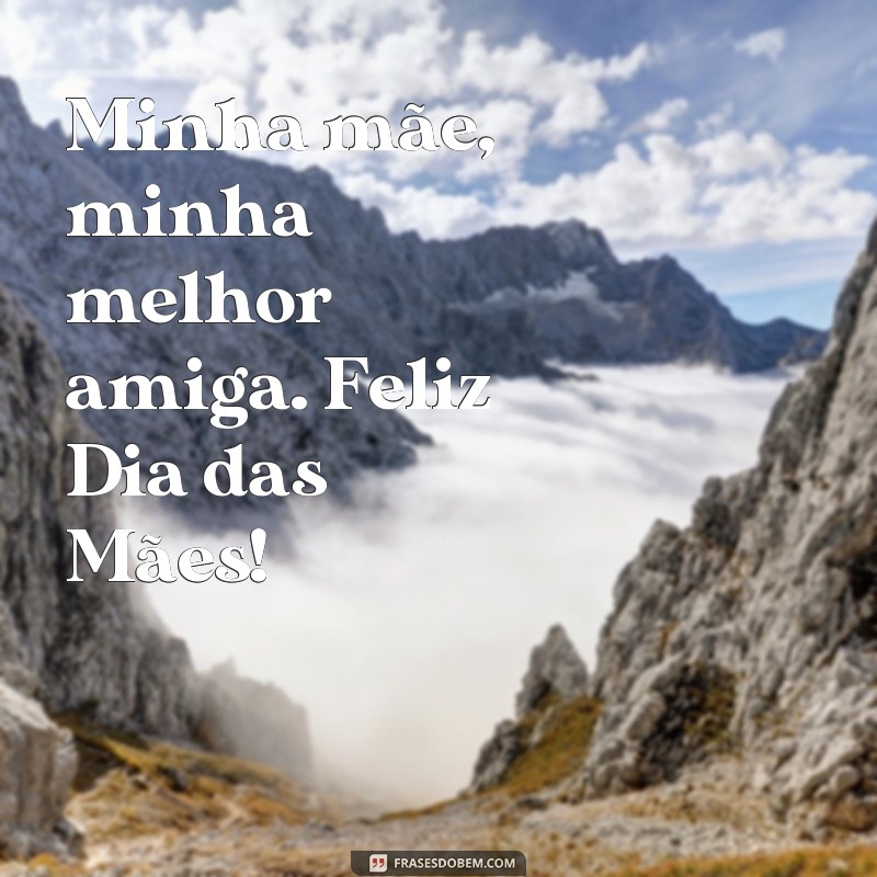 Encante sua mãe com as melhores frases para o Dia das Mães: Confira nossa seleção de textos emocionantes! 